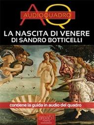 La nascita di Venere di Botticelli. Audioquadri. Ediz. illustrata