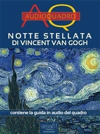 Notte stellata di Vincent Van Gogh. Audioquadri. Ediz. illustrata - Viola Bianchetti - ebook