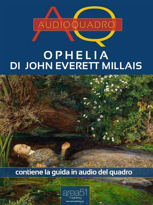 Ophelia di John Everett Millais. Audioquadro. Con File audio per il download - Federica Melis - ebook