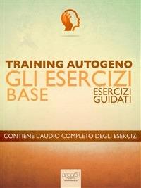 Training autogeno. Gli esercizi base - Ilaria Bordone - ebook
