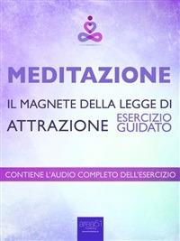 Meditazione. Il magnete della legge di attrazione. Esercizio guidato - Paul L. Green - ebook