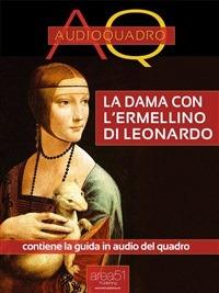 La Dama con l'ermellino di Leonardo Da Vinci. Audioquadro. Con File audio per il download - Federica Melis - ebook