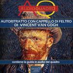 Autoritratto con cappello di feltro di Vincent Van Gogh. Audioquadro