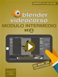 Blender. Videocorso. Modulo intermedio. Vol. 3 - Andrea Coppola - ebook