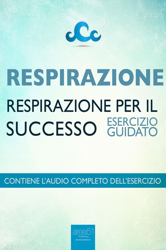 Respirazione. Respirazione per il successo