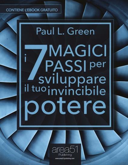 I 7 magici passi per sviluppare il tuo invincibile potere. Con e-book - Paul L. Green - copertina
