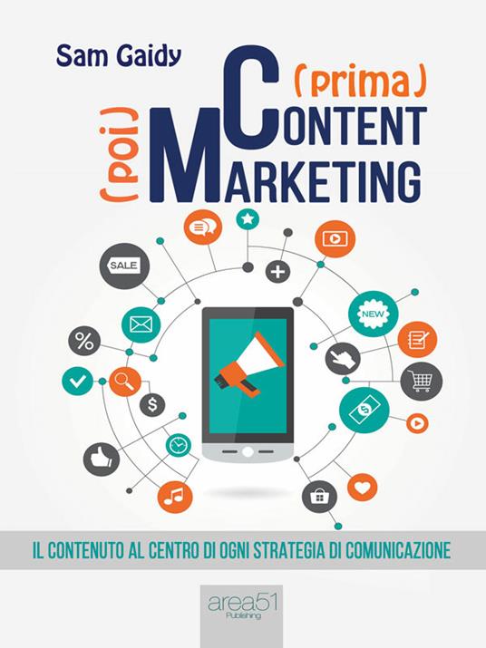 (Prima) content (poi) marketing. Il contenuto al centro di ogni strategia di comunicazione - Sam Gaidy - ebook