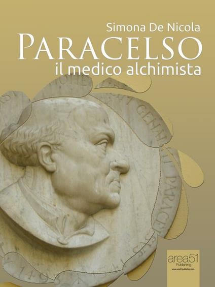 Paracelso. Il medico alchimista - Simona De Nicola - ebook