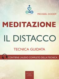 Meditazione. Il distacco. Tecnica guidata