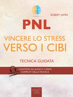 PNL. Vincere lo stress verso i cibi. Tecnica guidata