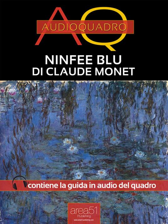 Ninfee Blu di Claude Monet. Audioquadro. Con File audio per il download - Paolo Beltrami - ebook