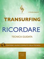 Transurfing. Ricordare. Tecnica guidata