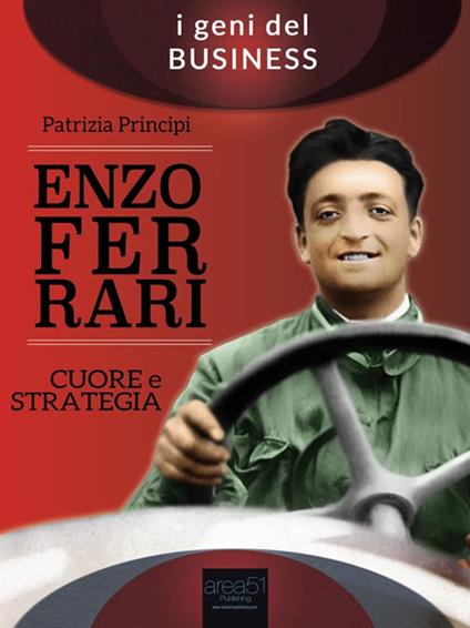 Enzo Ferrari. Cuore e strategia - Patrizia Principi - ebook