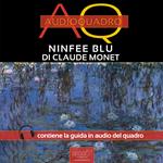 Ninfee Blu di Claude Monet. Audioquadro