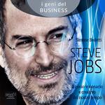 Steve Jobs. Il genio visionario e creativo del nostro tempo