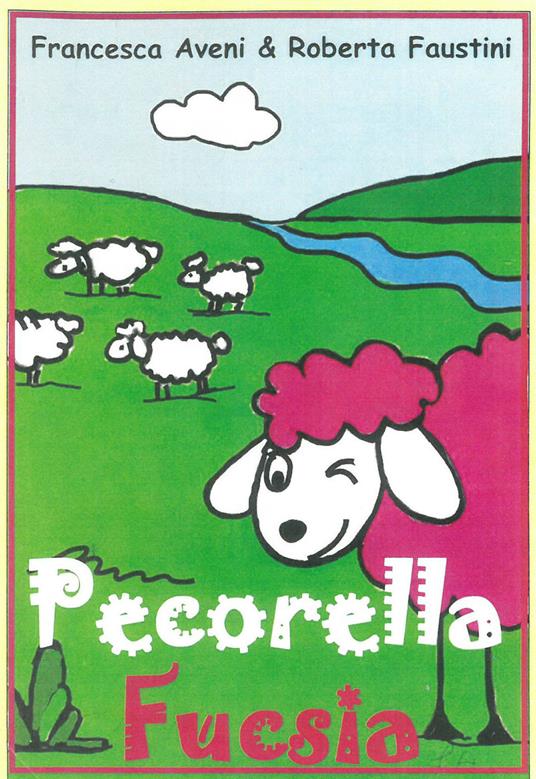 Pecorella fucsia. Ediz. illustrata - Francesca Aveni,Roberta Faustini - copertina