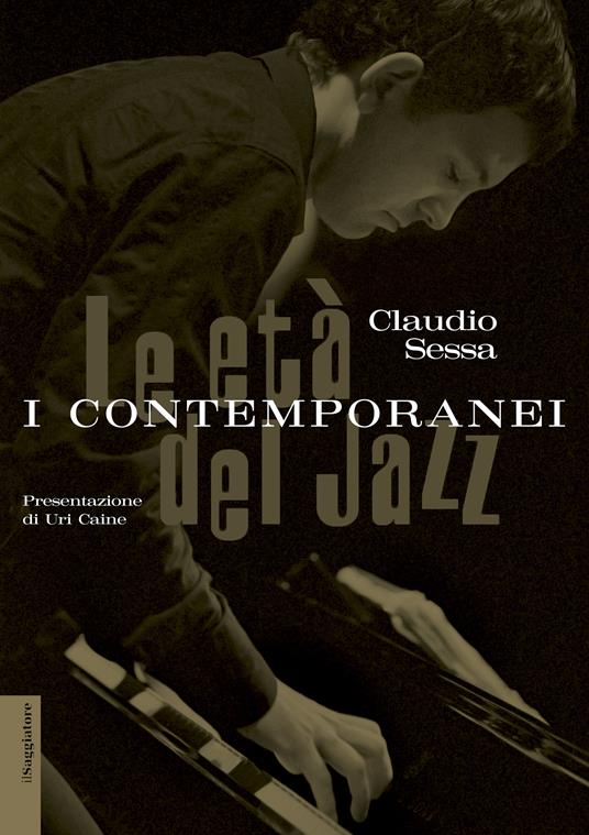 Le età del jazz. I contemporanei - Claudio Sessa - ebook