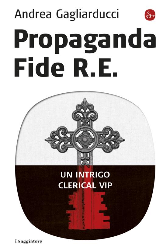 Propaganda Fide R.E. - Andrea Gagliarducci - ebook