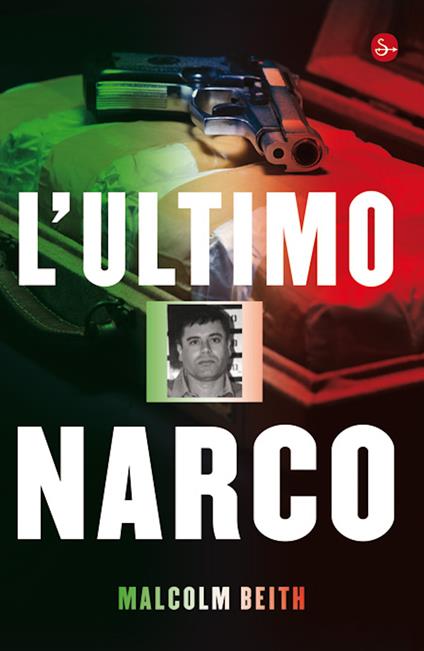 L'ultimo narco - Malcolm Beith - ebook