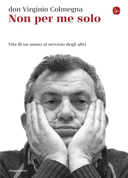 Non per me solo - Virginio Colmegna - ebook