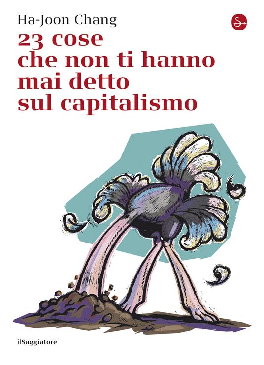 23 cose che non ti hanno mai detto sul capitalismo - Ha-Joon Chang - ebook