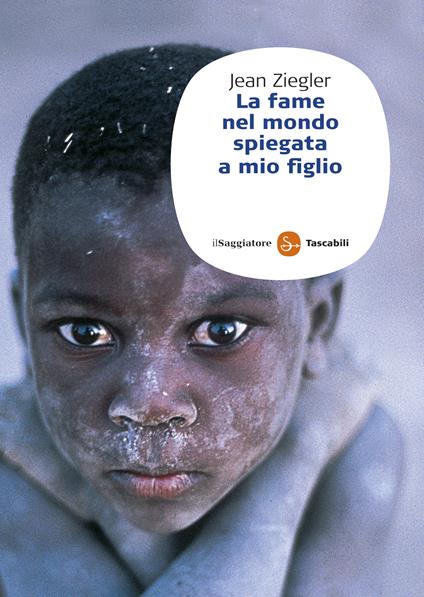 La fame nel mondo spiegata a mio figlio - Jean Ziegler,Maria Cristina Reinhart - ebook