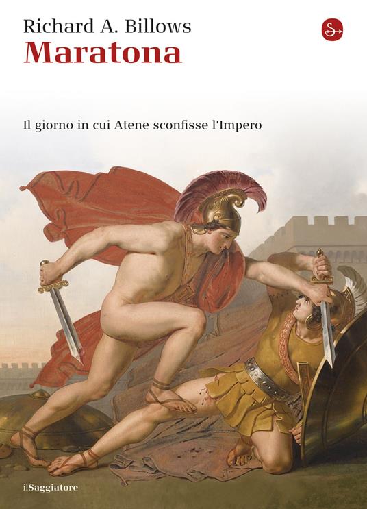 Maratona. Il giorno in cui Atene sconfisse l’Impero - Richard A. Billows - ebook