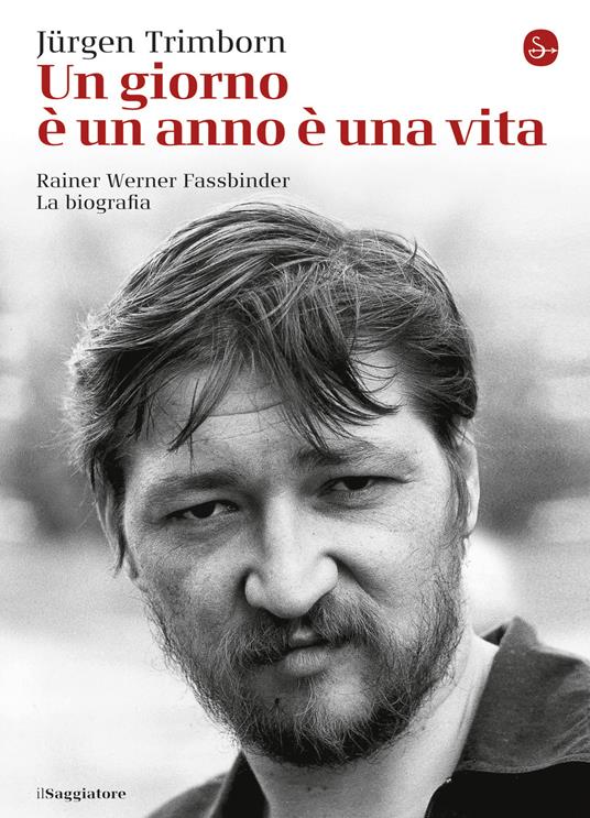 Un giorno è un anno è una vita. Rainer Werner Fassbinder: la biografia - Jürgen Trinborn - ebook