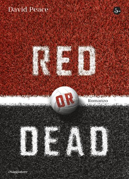 Red or Dead - David Peace,Pietro Formenton,Marco Pensante - ebook