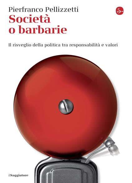 Società o barbarie - Pierfranco Pellizzetti - ebook