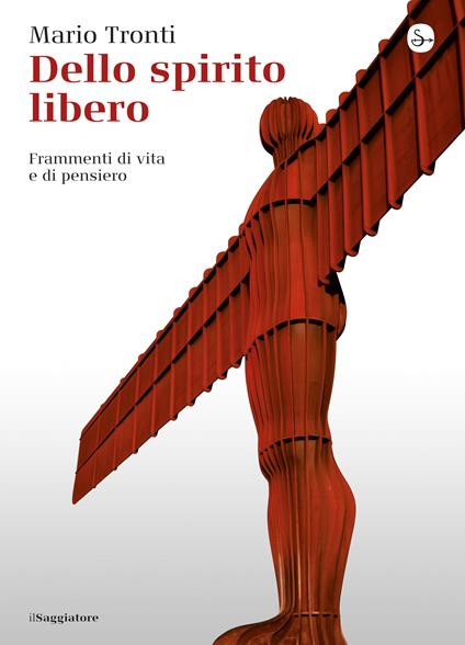 Dello spirito libero - Mario Tronti - ebook