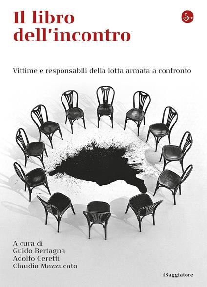Il libro dell'incontro. Vittime e responsabili della lotta armata a confronto - AA.VV.,Guido Bertagna,Adolfo Ceretti,Claudia Mazzucato - ebook