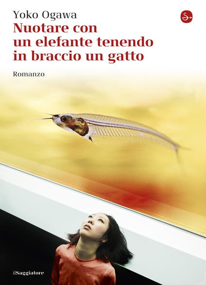 Nuotare con un elefante tenendo in braccio un gatto - Yoko Ogawa - ebook