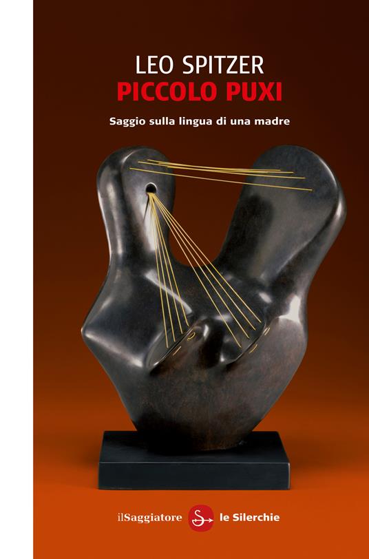 Piccolo Puxi. Saggio sulla lingua di una madre - Leo Spitzer,Anna Maria Babbi,Massimo Salgaro - ebook