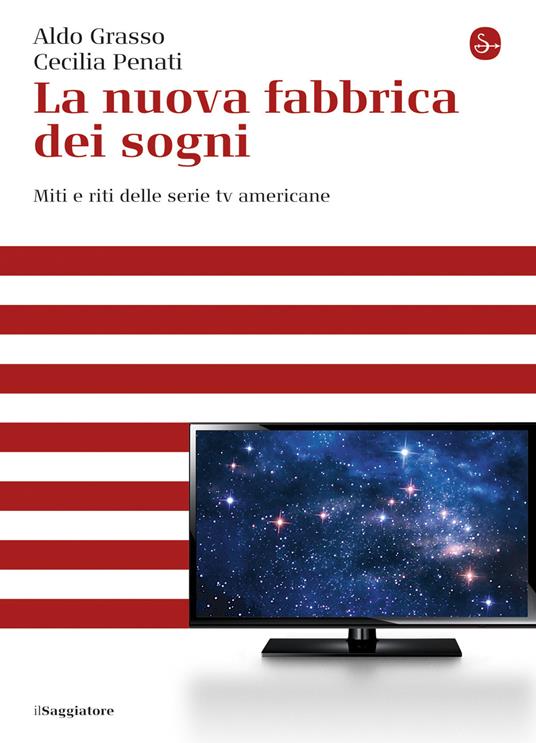 La nuova fabbrica dei sogni - Aldo Grasso,Cecilia Penati - ebook