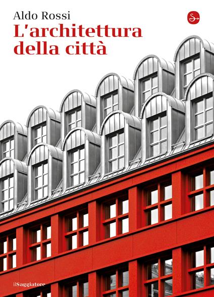 L'architettura della città - Aldo Rossi - ebook