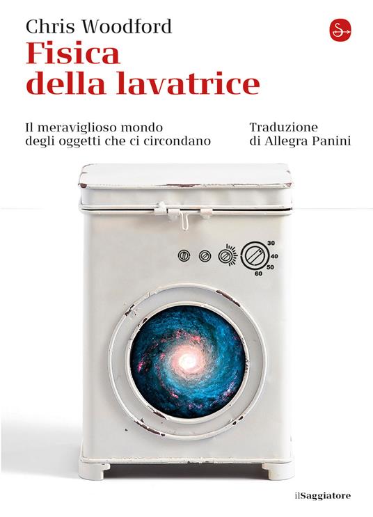 Fisica della lavatrice - Chris Woodford,Allegra Panini - ebook