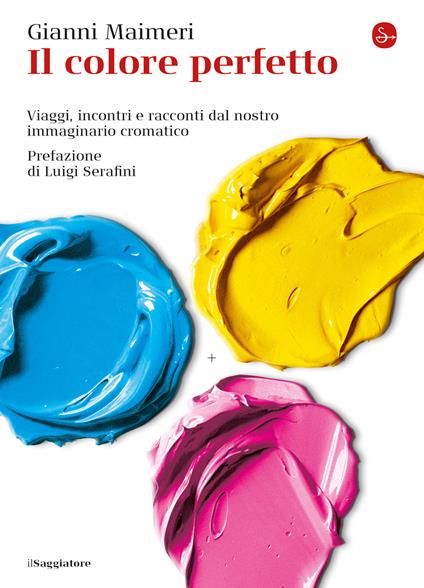 Il colore perfetto - Gianni Maimeri,Luigi Serafini - ebook