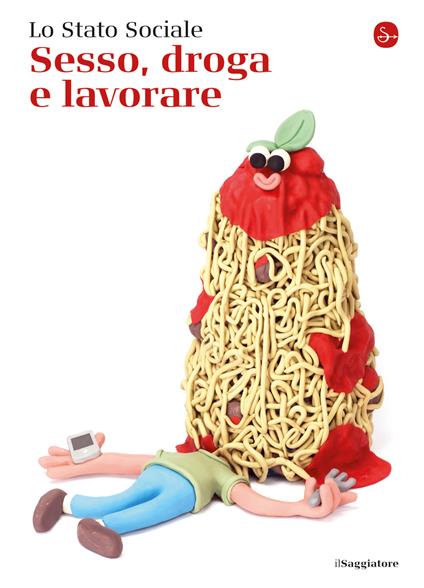 Sesso, droga e lavorare - Lo stato sociale - ebook