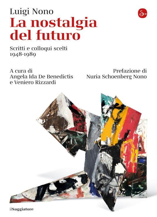 La nostalgia del futuro - Luigi Nono,Schoenberg Nono Nuria,Angela Ida De Benedictis,Veniero Rizzardi - ebook