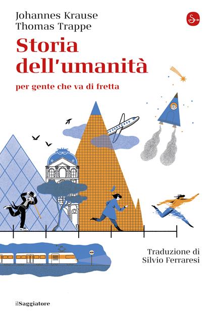 Storia dell'umanità - Johannes Krause,Thomas Trappe,Silvio Ferraresi - ebook