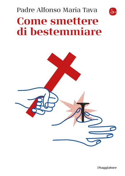 Come smettere di bestemmiare - Padre Alfonso Maria Tava - ebook