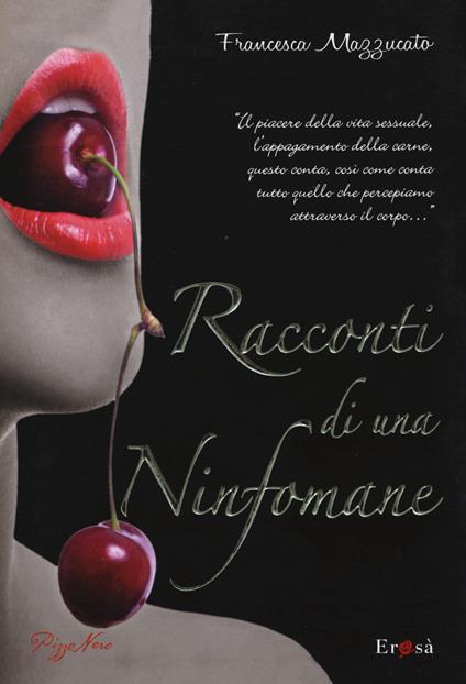 Racconti di una ninfomane - Francesca Mazzucato - copertina