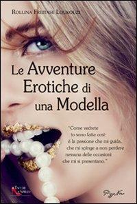 Le avventure erotiche di una modella - Rollina Freitase Loukouzi - 4