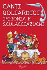 Canti goliardici. Ifigonia e Sculacciabuchi