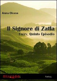 Il signore di Zatla. Ferry. Vol. 5 - Anna Olcese - copertina