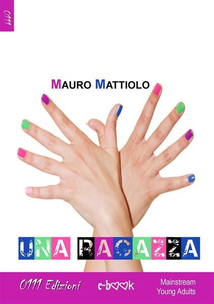 Una ragazza - Mauro Mattiolo - ebook
