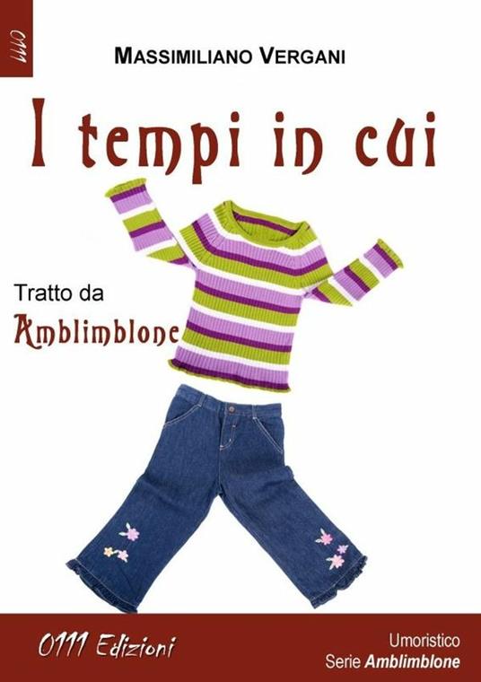 I tempi in cui. Amblimblone - Massimiliano Vergani - ebook