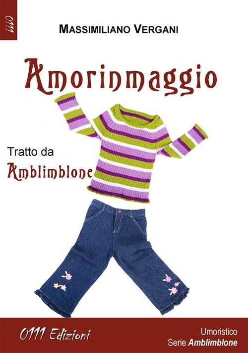 Amorinmaggio - Massimiliano Vergani - ebook