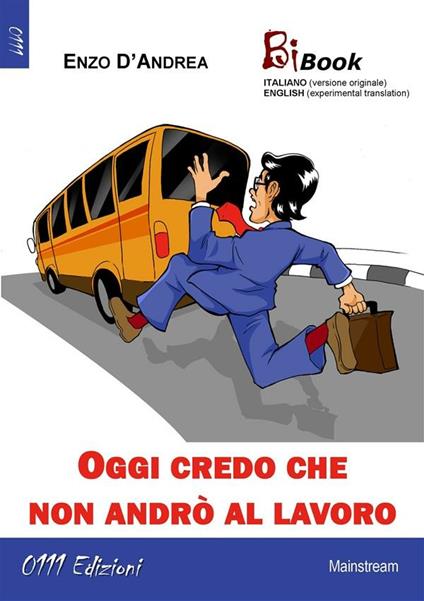 Oggi credo che non andrò al lavoro - Enzo D'Andrea - ebook